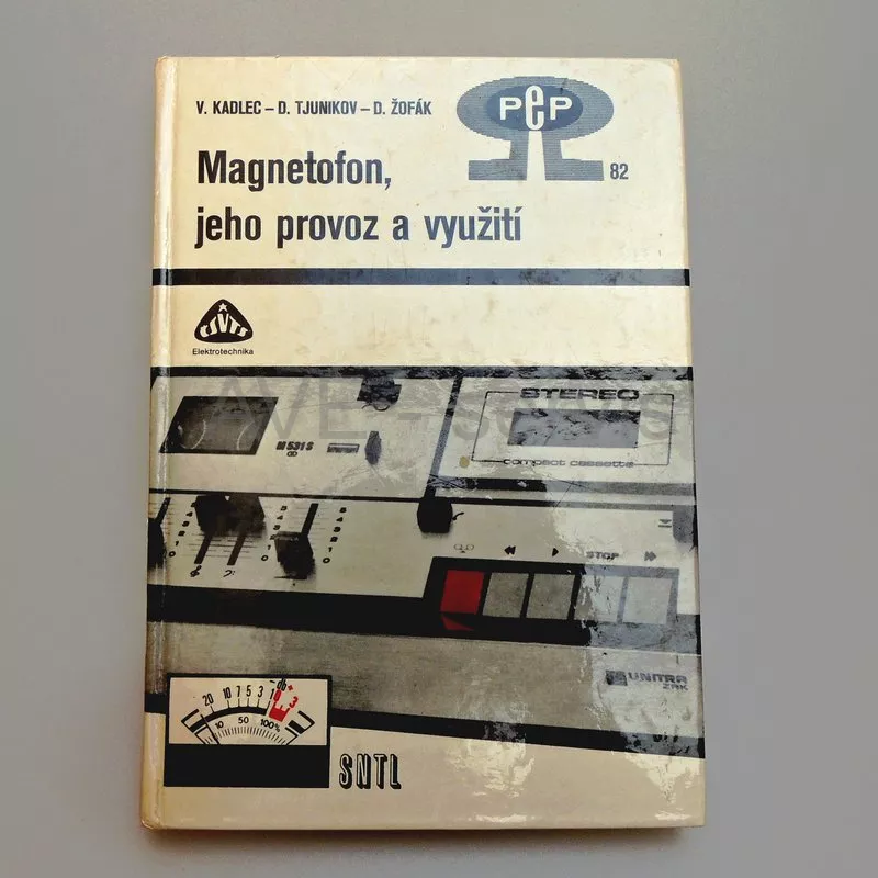 Kniha "Magnetofon, jeho provoz a využití" V.Kadlec, D.Tjunikov, D.Žofák
